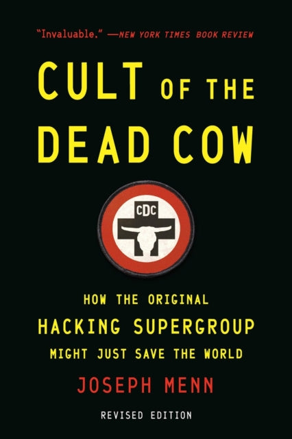 Cult of the Dead Cow: How the Original Hacking Supergroup Might Just Save the World