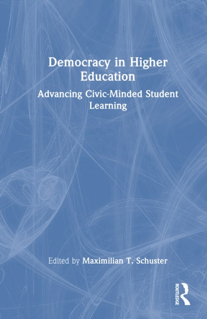 Democracy in Higher Education: Advancing Civic-Minded Student Learning