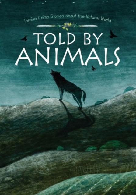 Told by Animals: Twelve Celtic Stories about the Natural World