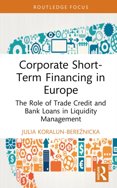 Corporate Short-Term Financing in Europe: The Role of Trade Credit and Bank Loans in Liquidity Management