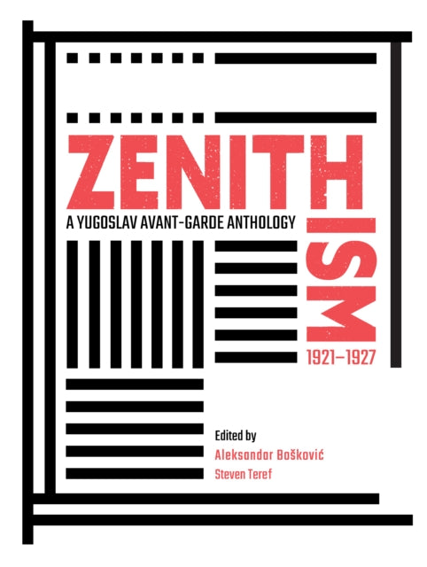 Zenithism (1921–1927): A Yugoslav Avant-Garde Anthology