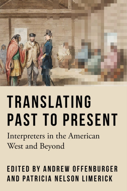Translating Past to Present: Interpreters in the American West and Beyond