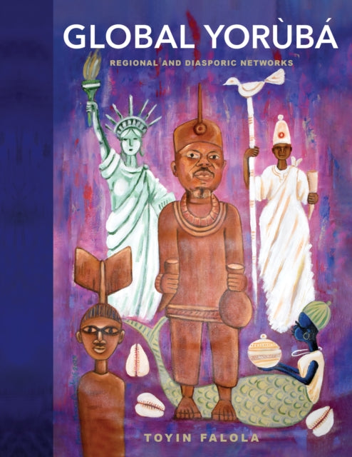 Global Yoruba: Regional and Diasporic Networks