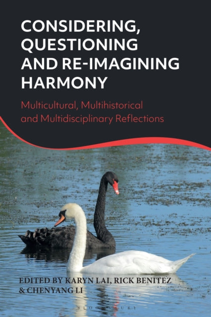 Considering, Questioning and Reimagining Harmony: Multicultural, Multihistorical and Multidisciplinary Reflections