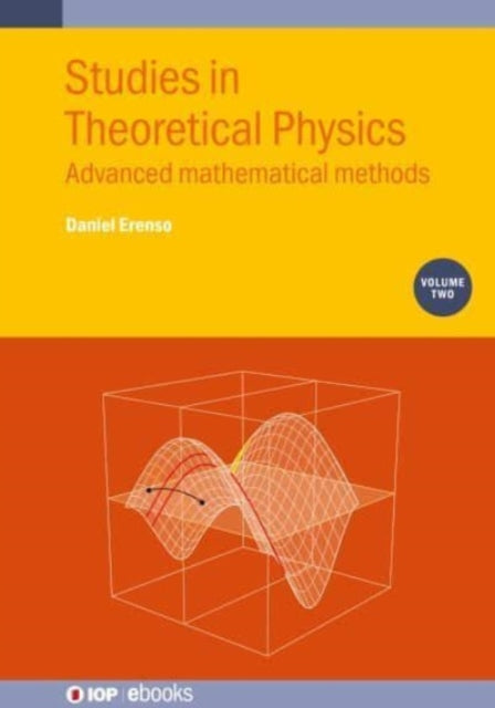 Studies in Theoretical Physics, Volume 2: Advanced mathematical methods
