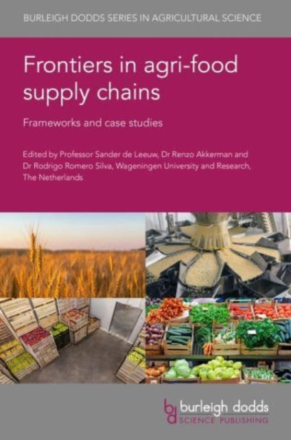 Frontiers in Agri-Food Supply Chains: Frameworks and Case Studies