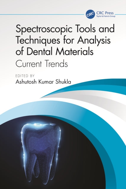 Spectroscopic Tools and Techniques for Analysis of Dental Materials: Current Trends
