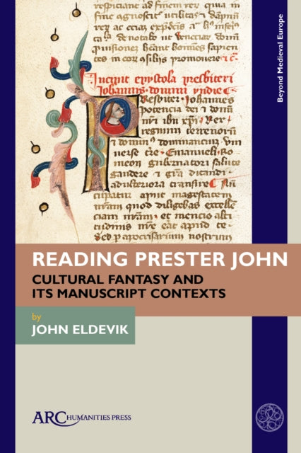 Reading Prester John: Cultural Fantasy and its Manuscript Contexts