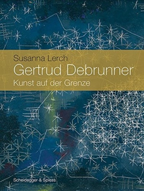 Gertrud Debrunner (1902-2000): Kunst Auf Der Grenze