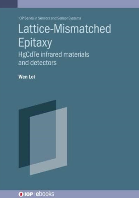 Lattice-mismatched Epitaxy for Fabricating HgCdTe Infrared Materials and Detectors