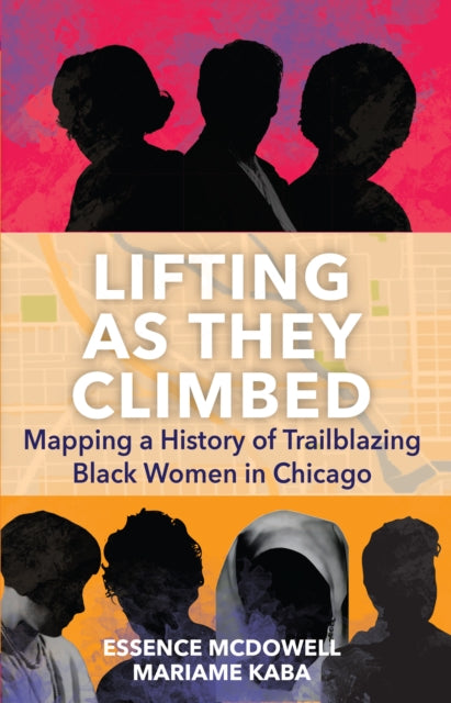 Lifting As They Climbed: A Mapped History of Chicago's Black Women Trailblazers