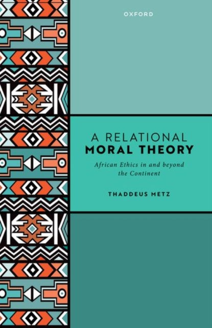A Relational Moral Theory: African Ethics in and beyond the Continent