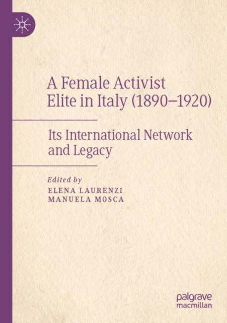A Female Activist Elite in Italy (1890–1920): Its International Network and Legacy