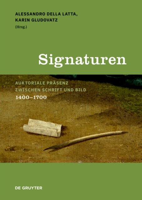 Signaturen: Auktoriale Prasenz zwischen Schrift und Bild, 1400–1700