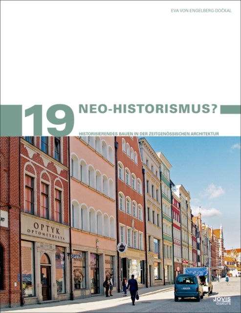 Neo-Historismus?: Historisierendes Bauen in der zeitgenossischen Architektur