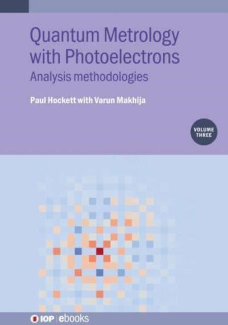 Quantum Metrology with  Photoelectrons, Volume 3: Analysis methodologies