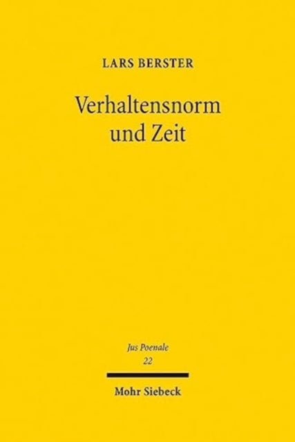 Verhaltensnorm und Zeit: Eine strafrechtsdogmatische Untersuchung