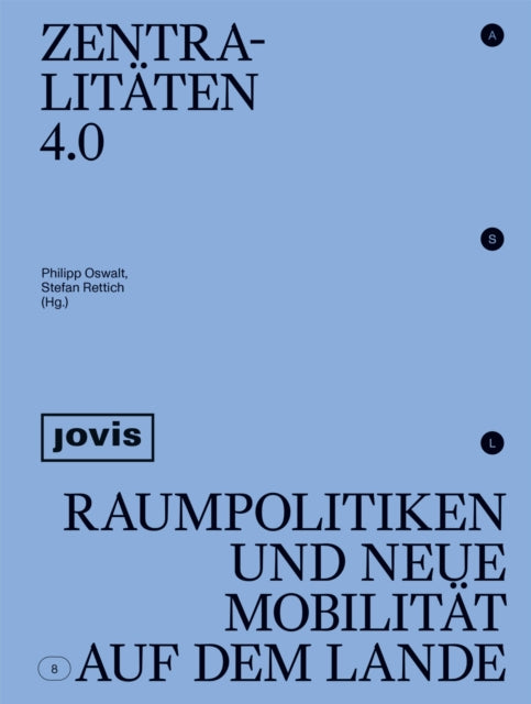 Zentralitaten 4.0: Raumpolitiken und neue Mobilitat auf dem Lande