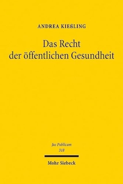 Das Recht der offentlichen Gesundheit: Krankheitspravention und Gesundheitsforderung als Aufgaben des Staates