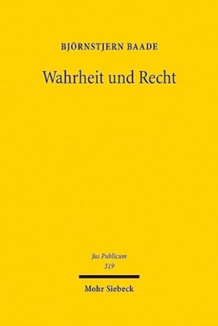 Wahrheit und Recht: Storung und Schutz regulatorischer, asylrechtlicher und medialer Wahrheitsfindung