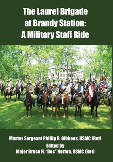 The Laurel Brigade at Brandy Station: A Military Staff Ride