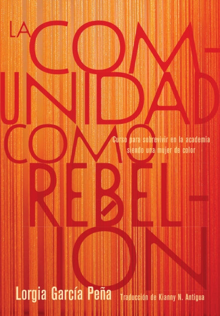 La comunidad como rebelin: Curso para sobrevivir en la academia siendo una mujer de color