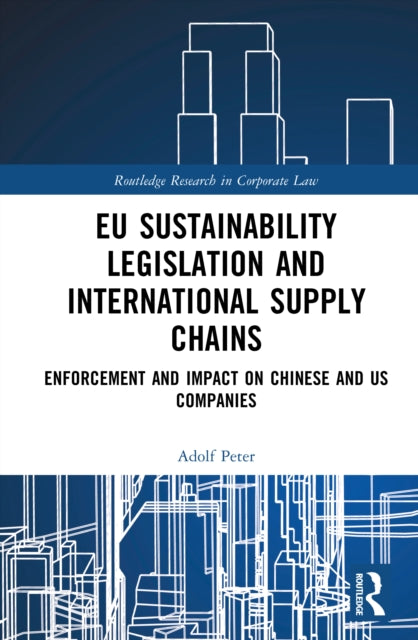 EU Sustainability Legislation and International Supply Chains: Enforcement and Impact on Chinese and US Companies