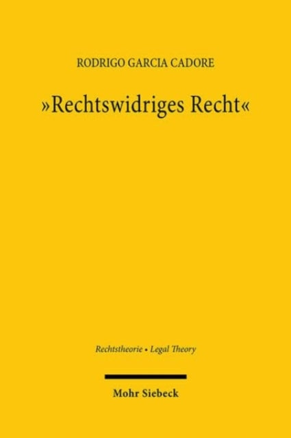 "Rechtswidriges Recht": Die Merkl-Sander-Kontroverse innerhalb der Wiener Schule der Rechtstheorie