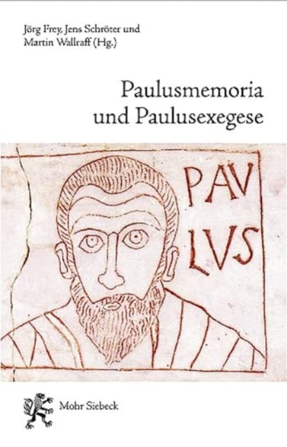 Paulusmemoria und Paulusexegese: Romische Begegnungen