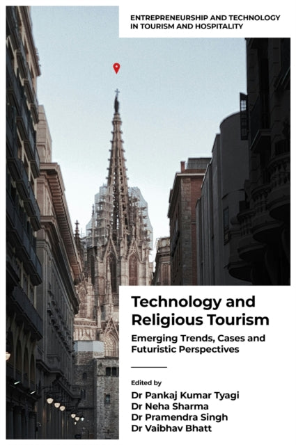 Technology and Religious Tourism: Emerging Trends, Cases and Futuristic Perspectives