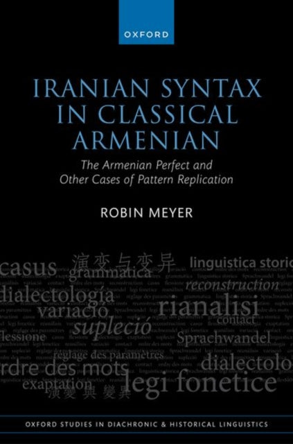 Iranian Syntax in Classical Armenian: The Armenian Perfect and Other Cases of Pattern Replication