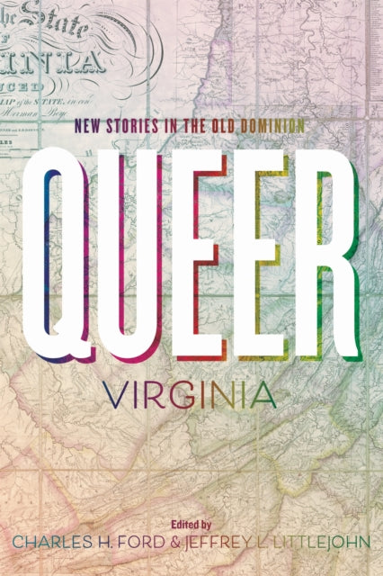 Queer Virginia: New Stories in the Old Dominion