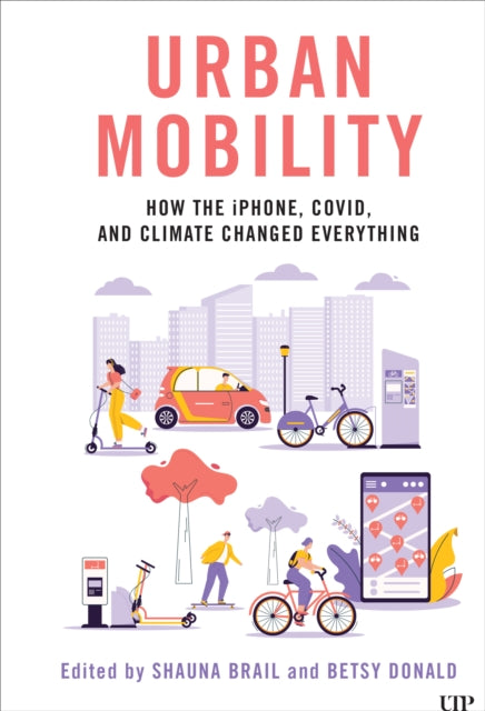 Urban Mobility: How the IPhone, COVID, and Climate Changed Everything