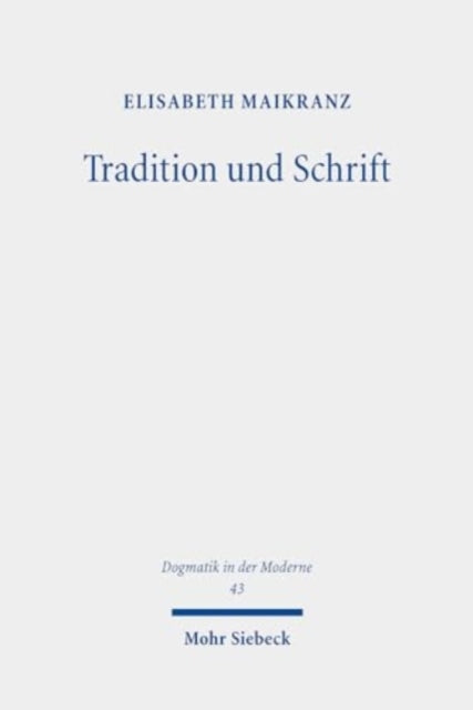 Tradition und Schrift: Eine Verhaltnisbestimmung bei Wolfhart Pannenberg und Walter Kasper