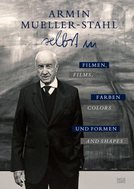 Armin Mueller-Stahl (Bilingual edition): Selbst in Filmen, Farben und Formen