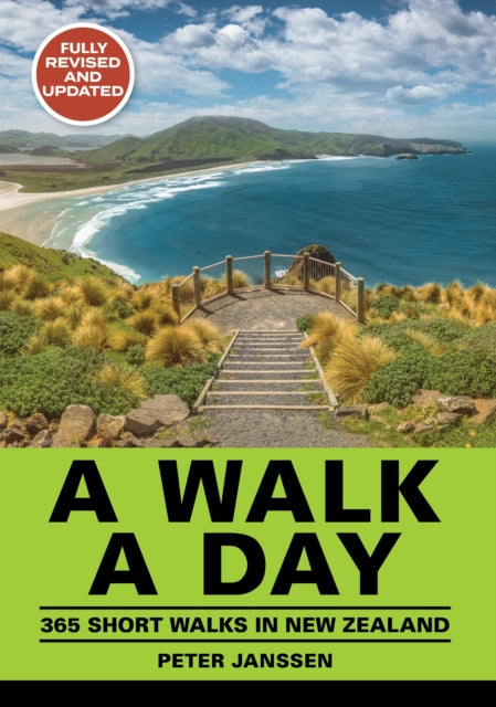 A Walk A Day: 365 Short Walks in New Zealand