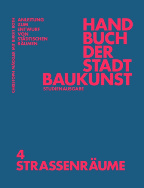 Handbuch der Stadtbaukunst: Studienausgabe Band 4: Straßenraume