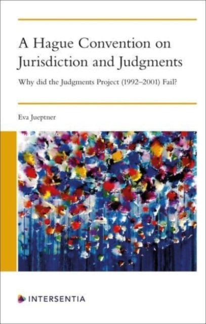A Hague Convention on Jurisdiction and Judgments: Why did the Judgments Project (1992-2001) Fail?