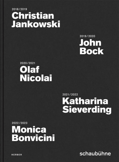 Schaubuhne Poster Campaigns 2018 to 2022: Christian Jankowski, John Bock, Olaf Nicolai, Katharina Sieverding, Monica Bonvicini