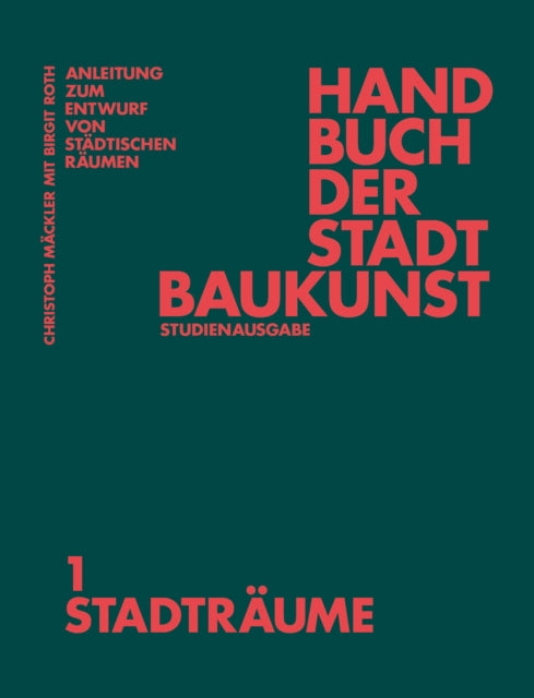 Handbuch der Stadtbaukunst: Studienausgabe Band 1: Stadtraume