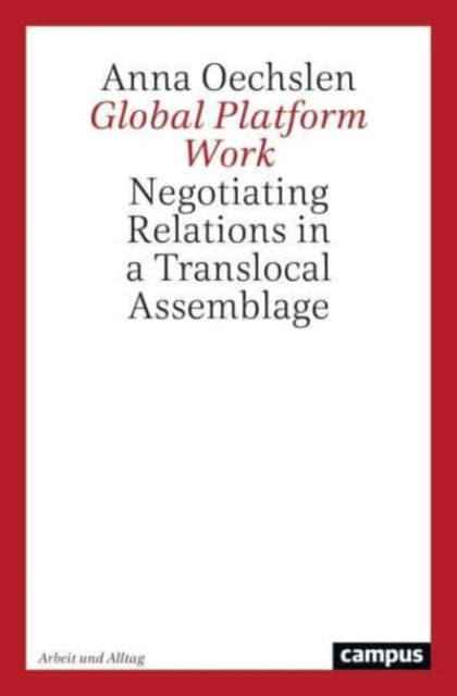 Global Platform Work: Negotiating Relations in a Translocal Assemblage