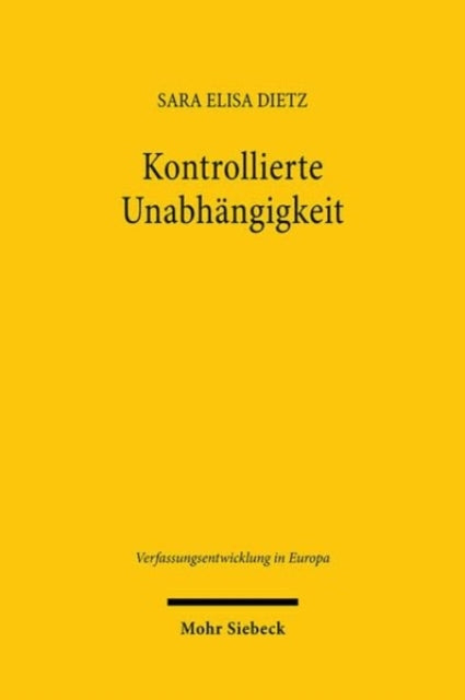 Kontrollierte Unabhangigkeit: Grundsatze und Grenzen europaischer Geldpolitik