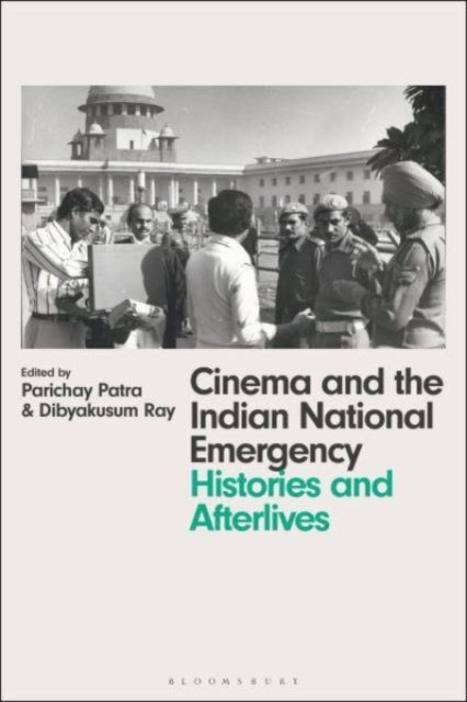 Cinema and the Indian National Emergency: Histories and Afterlives