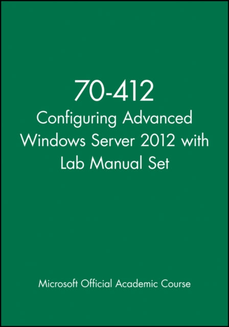70-412 Configuring Advanced Windows Server 2012 with Lab Manual Set