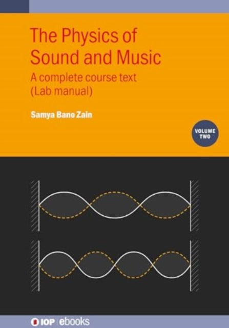 The Physics of Sound and Music, Volume 2: A complete course text (Lab manual)