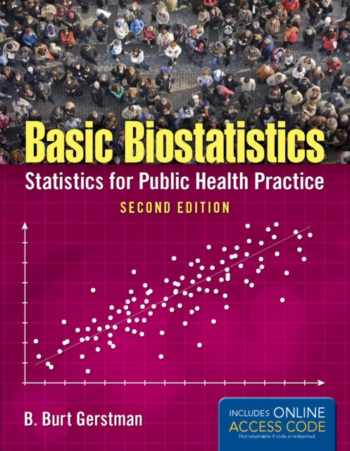 Basic Biostatistics: Statistics for Public Health Practice, Second Edition