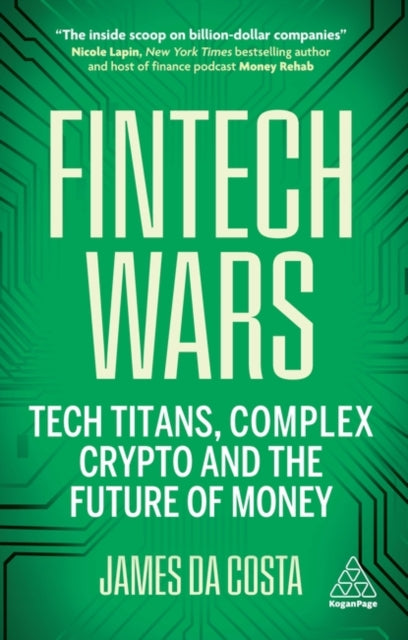 Fintech Wars: Tech Titans, Complex Crypto and the Future of Money - THE SUNDAY TIMES BESTSELLER