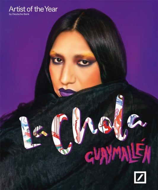 La Chola Poblete: Guaymallen: Deutsche Bank Artist of the Year 2023