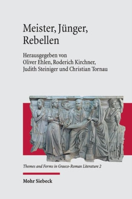 Meister, Junger, Rebellen: Nachfolge und Widerspruch (akolouthesis und enantiosis) im Spiegel der Zeiten