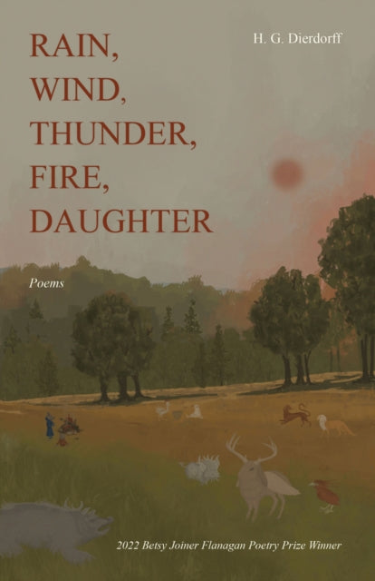 Rain, Wind, Thunder, Fire, Daughter: Poems